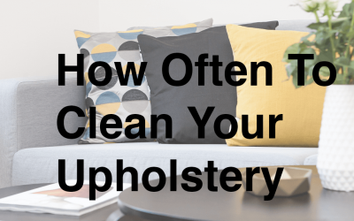 How Often To Clean Your Upholstery